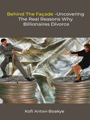 cover image of Behind the Facade--Uncovering the Real Reasons Why Billionaires Divorce